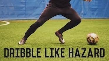 How To Dribble Like Eden Hazard
