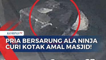 Bersarung Ala Ninja, CCTV Rekam Pencuri Gondol Kotak Amal Masjid di Desa Banjarasri Sidoarjo!