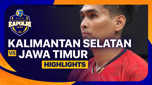 Putra: Kalimantan Selatan vs Jawa Timur - Semifinal - Highlights | Kapolri Cup 2024