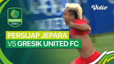 Persijap Jepara vs Gresik United FC - Mini Match | Liga 2 2023/24