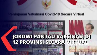 Jokowi Pantau Pelaksanaan Vaksinasi di 12 Provinsi Secara Virtual, Begini Pesan Jokowi