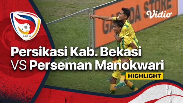 Highlight - Persikasi Kab. Bekasi vs Perseman Manokwari | Liga 3 Nasional 2021/22