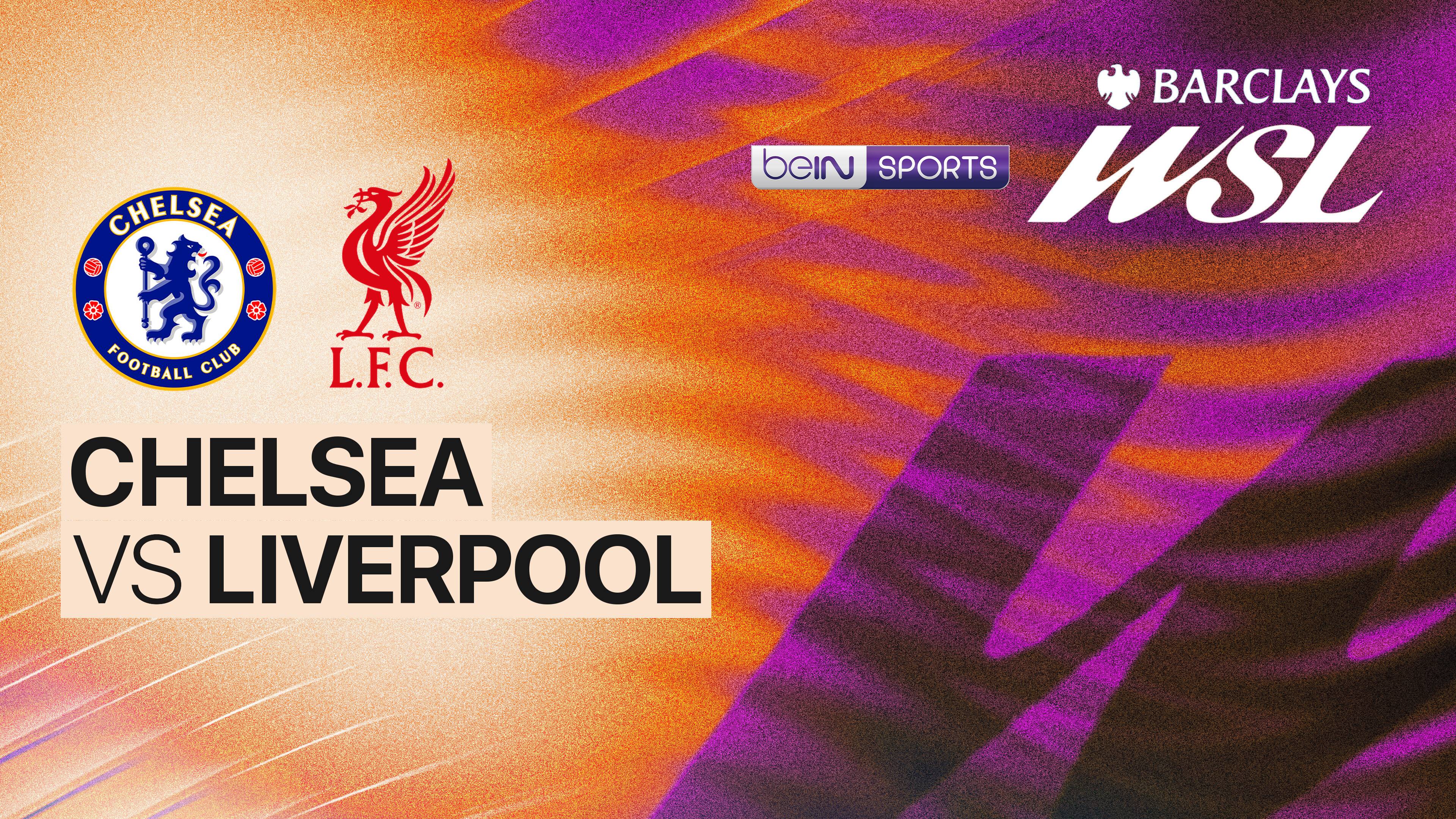 Chelsea F.C. Women vs Liverpool F.C. Women