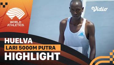 Highlights | Lari 5000m | Putra | World Athletics Continental Tour: Bronze Huelva 2022