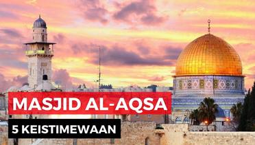 5 Keistimewaan Masjid Al-Aqsa