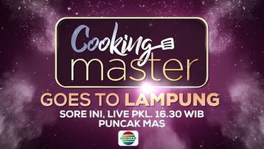 SOREEE INI!! Saksikan Cooking Master Goes to Lampung Live! - 9 Sempter 2019
