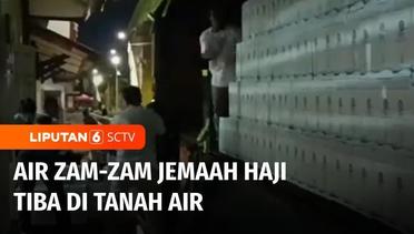 Air Zam Zam Milik Jemaah Haji Asal Indonesia Tiba di Tanah Air | Liputan 6
