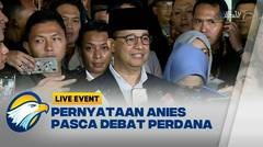 Pernyataan Anies Pasca Debat Perdana Capres 2024