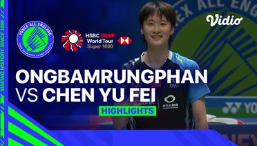 Women's Singles: Busanan Ongbamrungphan (THA) vs Chen Yu Fei (CHN) - Highlights | Yonex All England Open Badminton Championships