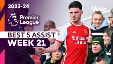 5 Assist Terbaik | Matchweek 21 | Premier League 2023/24