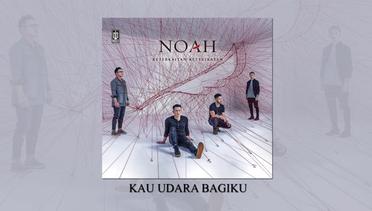 NOAH - Kau Udara Bagiku (Official Audio)