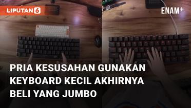 Miliki Tubuh Raksasa, Aksi Pria Kesusahan Gunakan Keyboard Kecil Akhirnya Beli yang Jumbo