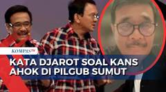 Isu Diusung Maju Pilgub Sumut Bersama Ahok Lewat PDIP, Apa Kata Djarot Saiful Hidayat?