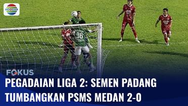 Gokil! Semen Padang Tumbangkan PSMS Medan dengan Skor 2-0 | Fokus