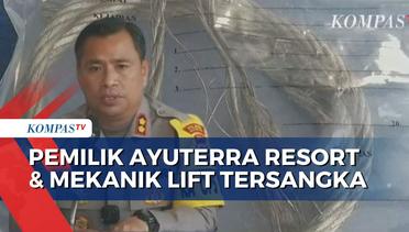 Terbukti Lalai, Pemilik Ayuterra Resort dan Mekanik Jadi Tersangka Kasus Lift Jatuh