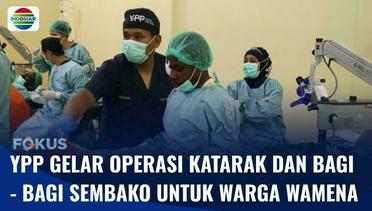 Warga Wamena Dapatkan Operasi Katarak Gratis dan Sembako dari YPP dan PPAD | Fokus