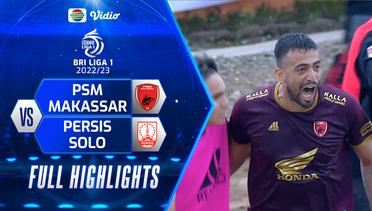 Full Highlights - PSM Makassar VS PERSIS Solo | BRI Liga 1 2022/2023