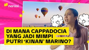 Cappadocia: Siapa Bermimpi ke Sana?