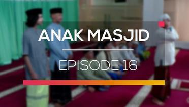 Anak Masjid - Episode 16