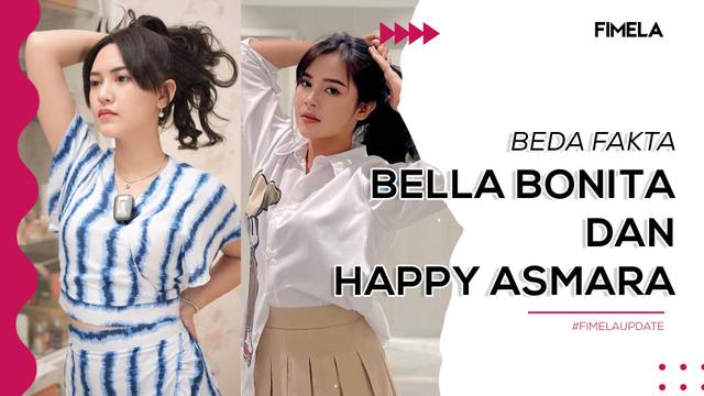 Beda Fakta Bella Bonita & Happy Asmara