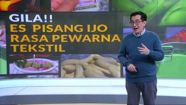 Buser Investigasi - Gila!! Es Pisang Ijo Rasa Pewarna Tekstil