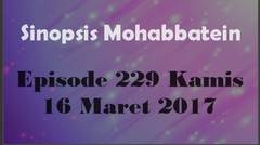 Sinopsis Mohabbatein Episode 229 kamis16 Maret 2017