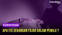 #SEMENITPAHAM - APA ITU SERANGAN FAJAR DALAM PEMILU?
