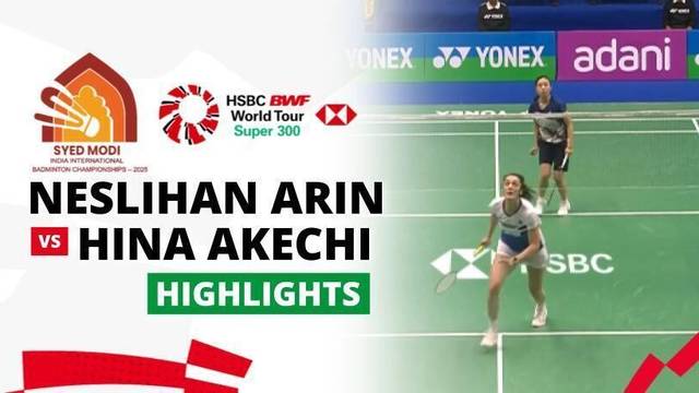 Neslihan Arin (TUR) vs Hina Akechi (JPN) - Highlight | SYED MODI India International 2025