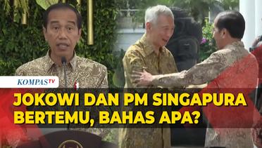 [FULL] Keterangan Presiden Jokowi dan PM Singapura Lee Hsien Loong usai Bertemu, Ini yang Dibahas