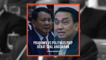 Prabowo vs Politikus PDIP Debat Soal Anggaran