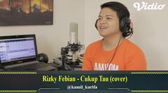 #kamilkarifa - Rizky Febian Cukup Tau (Cover)
