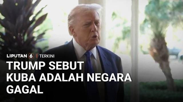 Trump Ingin Buat Kesepakatan dengan Kuba, Singgung Status Negara Gagal | Liputan 6