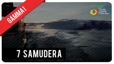 7 Samudera - Gamma1 | Official Video Klip