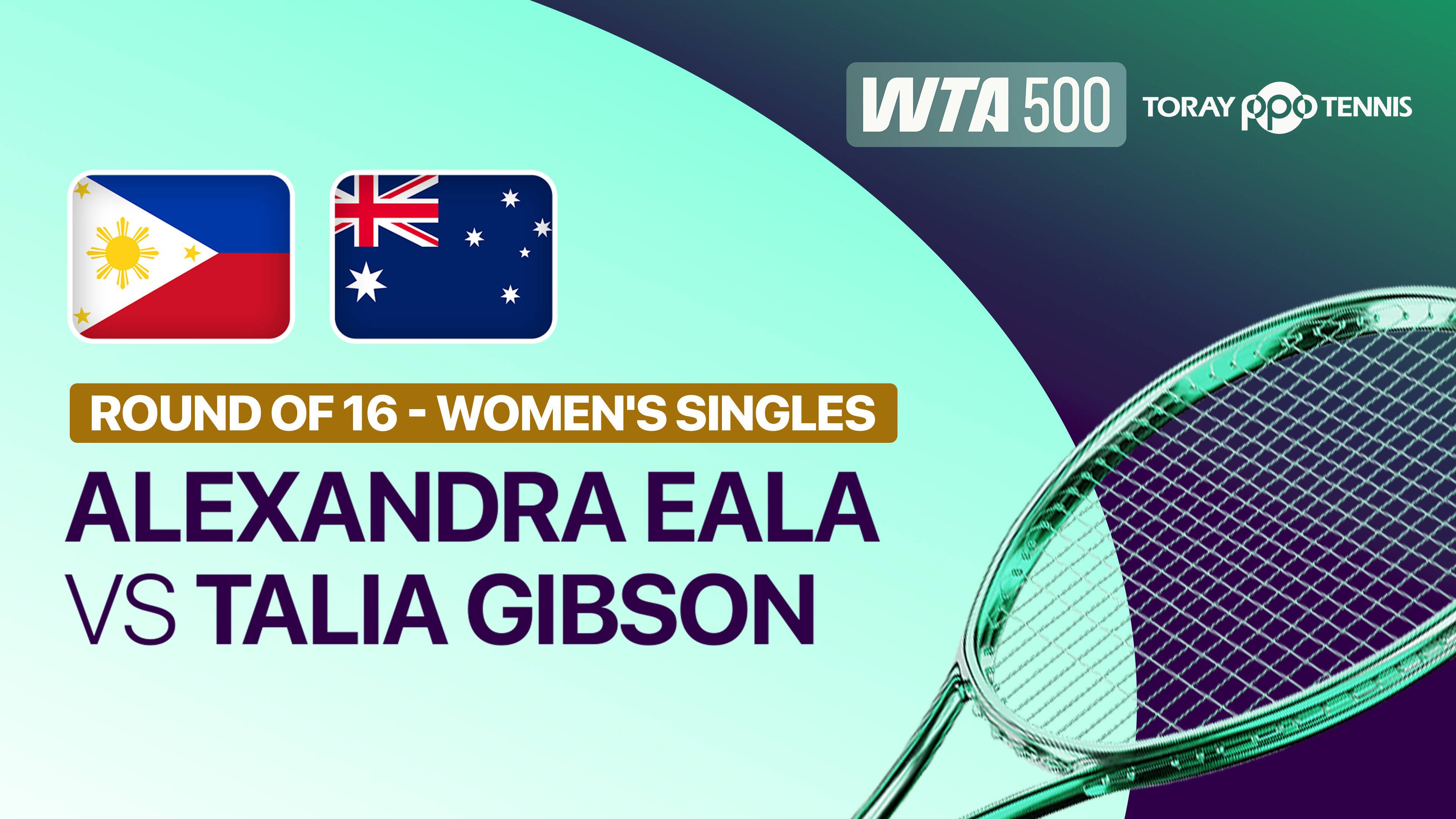 Alexandra Eala vs Talia Gibson - Round of 16 | WTA 500: Toray Pan Pacific Open Tennis 2026