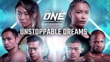ONE Championship: UNSTOPPABLE DREAMS | Full Event