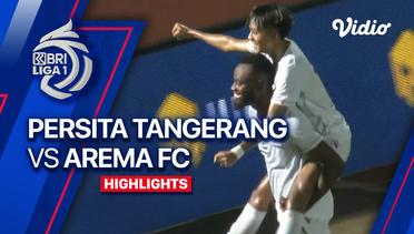 PERSITA Tangerang vs AREMA FC - Highlights | BRI Liga 1 2023/24