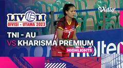 Putri :  TNI - AU vs Kharisma Premium - Highlights | Livoli Divisi Utama 2023