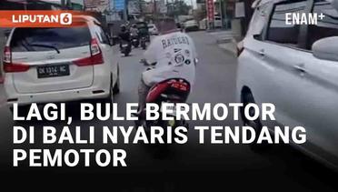 Lagi, Bule Bermotor Ugal-Ugalan di Bali Nyaris Tendang Pemotor Lain