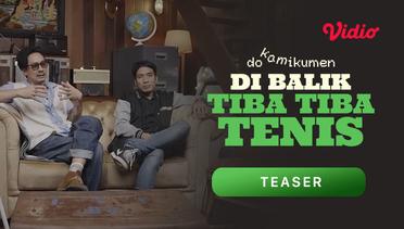 DOKAMIKUMEN: Di Balik Tiba Tiba Tenis - Teaser
