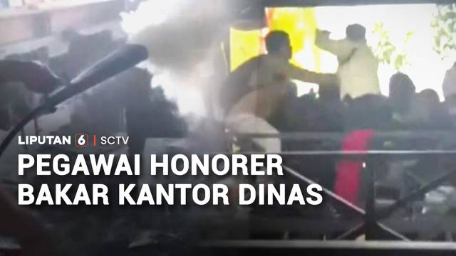 Pegawai Honorer Bakar Kantor Dinas | Liputan6