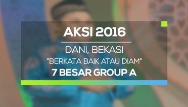 Berkata Baik Atau Diam - Dani, Bekasi (AKSI 2016 7 Besar Group A)