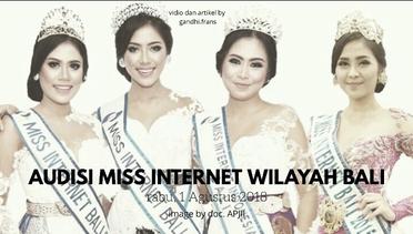 Audisi Miss Internet Wilayah Bali. Rabu, 1 Agustus 2018