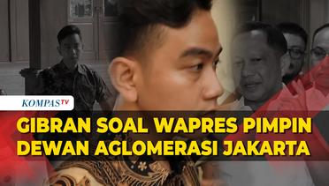 Respons Singkat Gibran soal Dewan Aglomerasi Jakarta Bakal Dipimpin Wapres