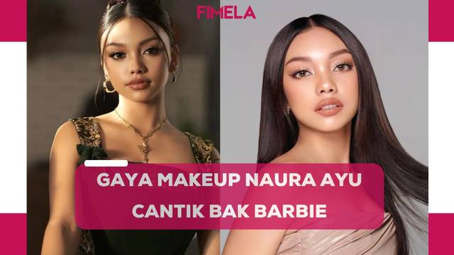 Cantiknya Bak Barbie, Pesona Remaja Beranjak Dewasa Naura Ayu dalam 8 Gaya Makeup Berbeda