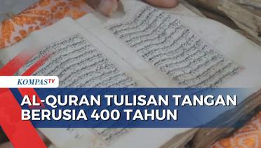 Menarik, Inilah Al-Quran yang Ditulis Tangan 400 Tahun Lalu