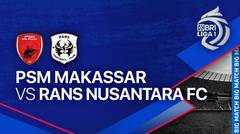 PSM Makassar vs RANS Nusantara FC - Full Match | BRI Liga 1 2023/24