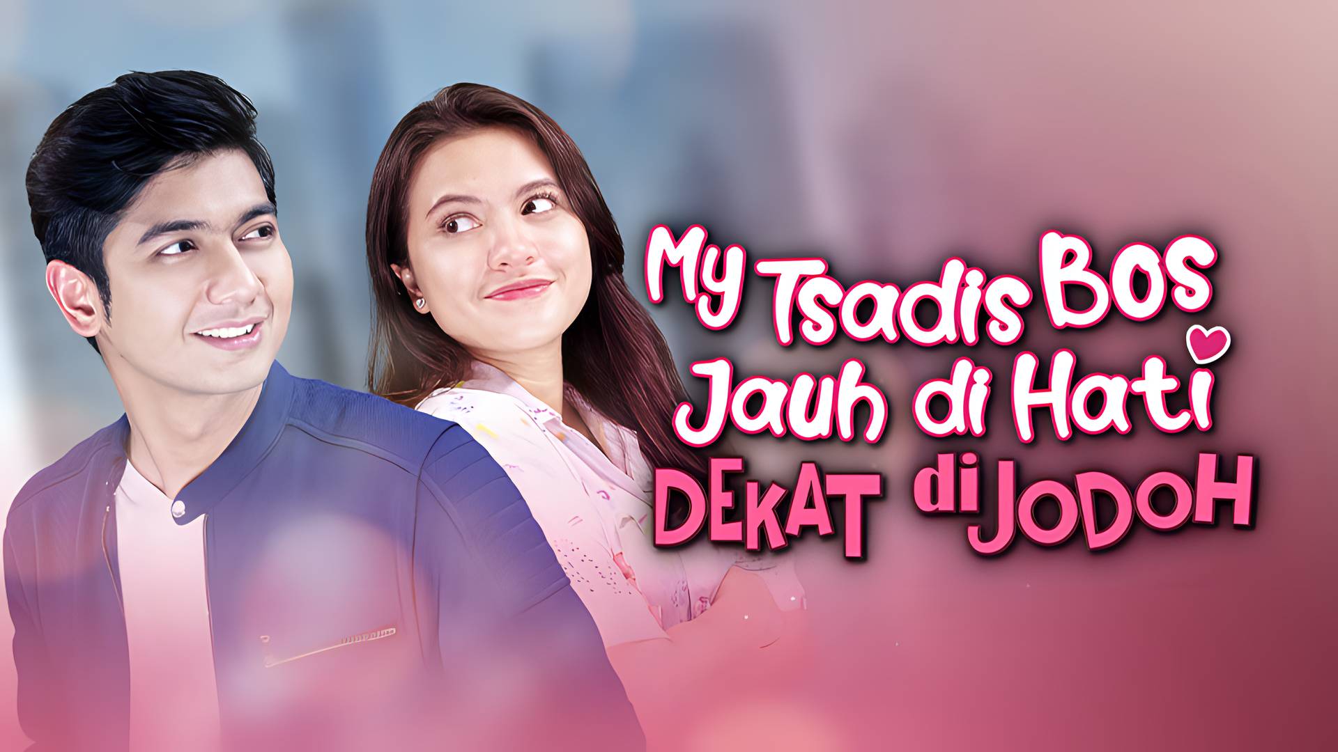 My Tsadis Bos Jauh Di Hati Dekat Di Jodoh