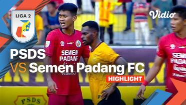 Highlights - PSDS vs Semen Padang FC | Liga 2 2022/23