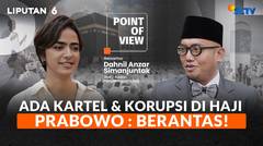 Dahnil Anzar Dapat Mandat dari Presiden Prabowo Berantas Kartel dan Korupsi di Haji, Gimana Strateginya? | POV