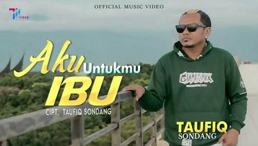 Taufiq Sondang - Aku Untukmu Ibu (Official Music Video)